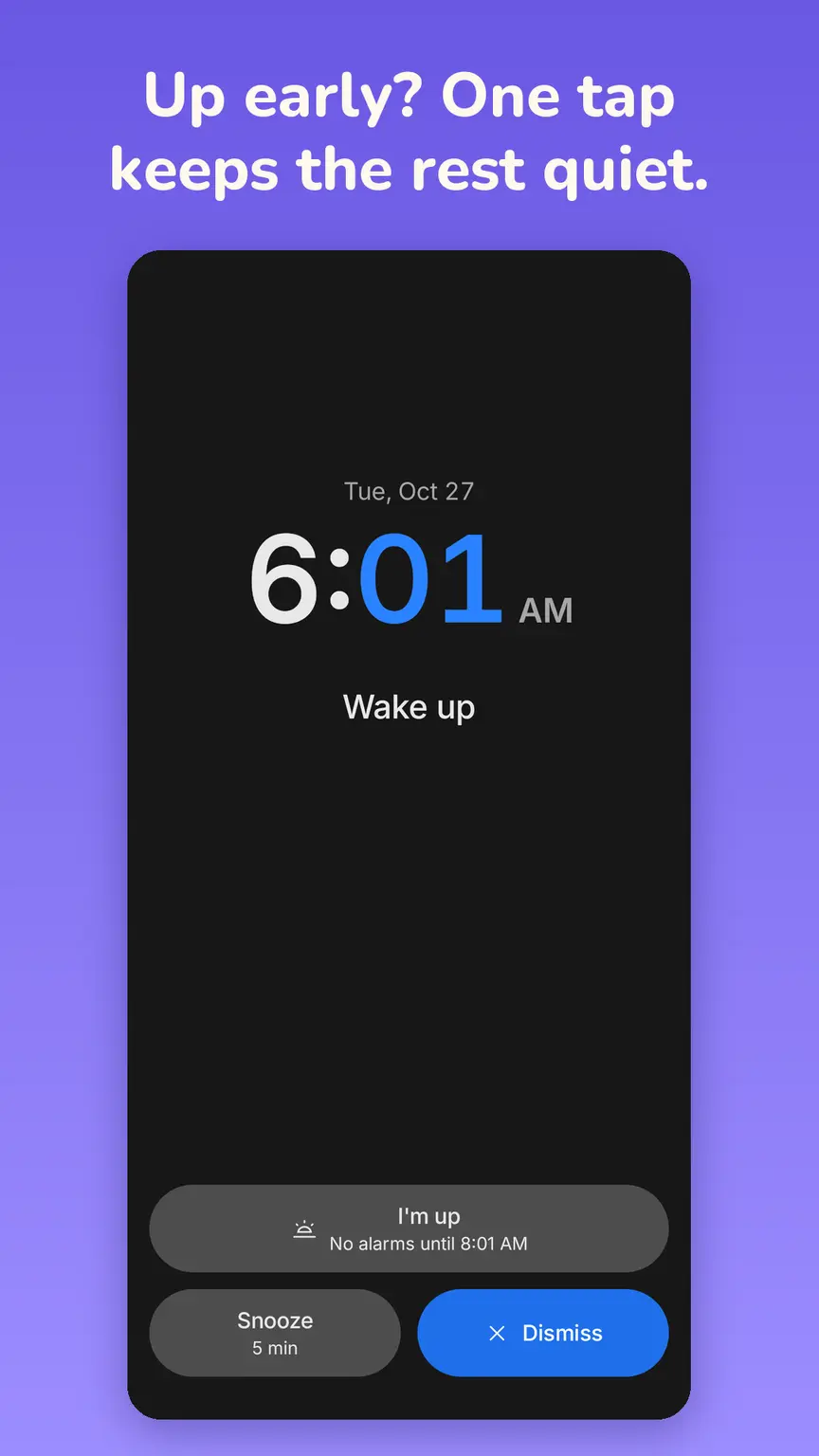Ringing alarm with an I'm up button that keeps alarms quiet for the next two hours